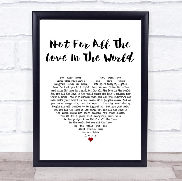 The Thrills Not For All The Love In The World White Heart Song Lyric Print