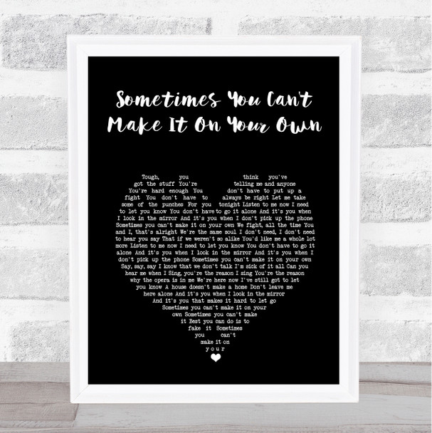 U2 Sometimes You Can't Make It On Your Own Black Heart Song Lyric Print
