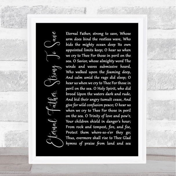 William Whiting Eternal Father, Strong To Save Black Script Song Lyric Print
