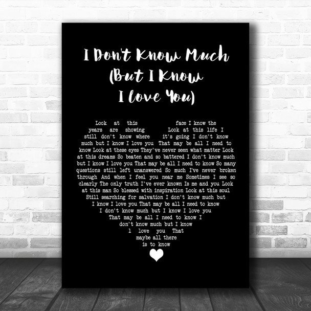 Terah Kuykendall & Allen White I Don't Know Much (But I Know I Love You) Black Heart Song Lyric Music Art Print