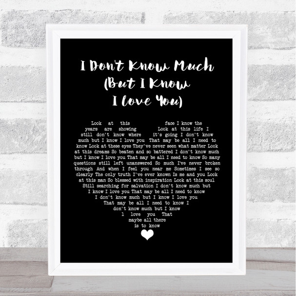 Terah Kuykendall & Allen White I Don't Know Much (But I Know I Love You) Black Heart Song Lyric Music Art Print