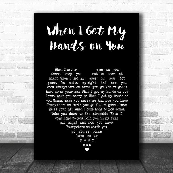 The New Basement Tapes When I Get My Hands on You Black Heart Song Lyric Music Art Print