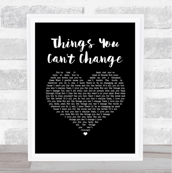 Rhys Lewis Things You Can't Change Black Heart Song Lyric Music Art Print