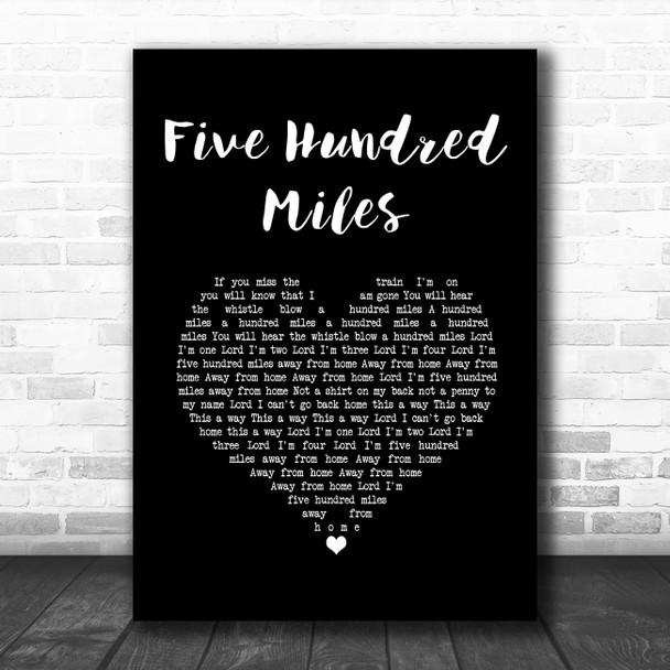 The Seekers Five Hundred Miles Black Heart Song Lyric Music Art Print