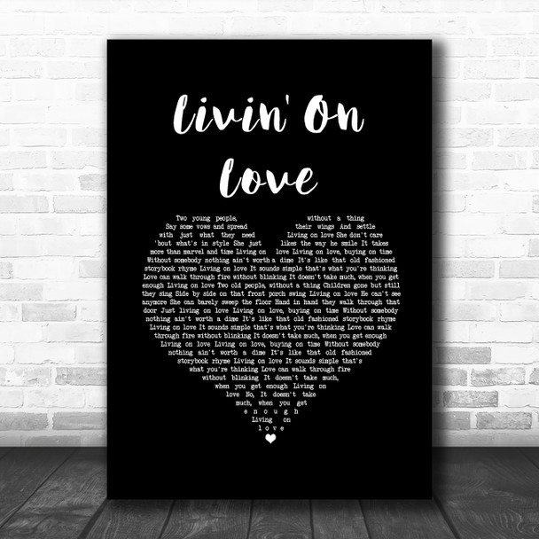 Alan Jackson Livin' On Love Black Heart Song Lyric Music Art Print