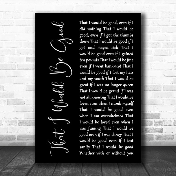 Alanis Morissette That I Would Be Good Black Script Song Lyric Music Art Print