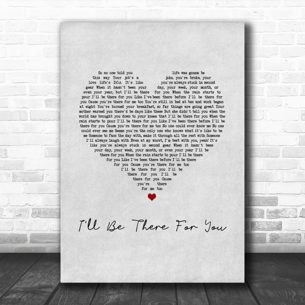 The Rembrandts I'll Be There For You (Theme From Friends) Grey Heart Song Lyric Music Art Print