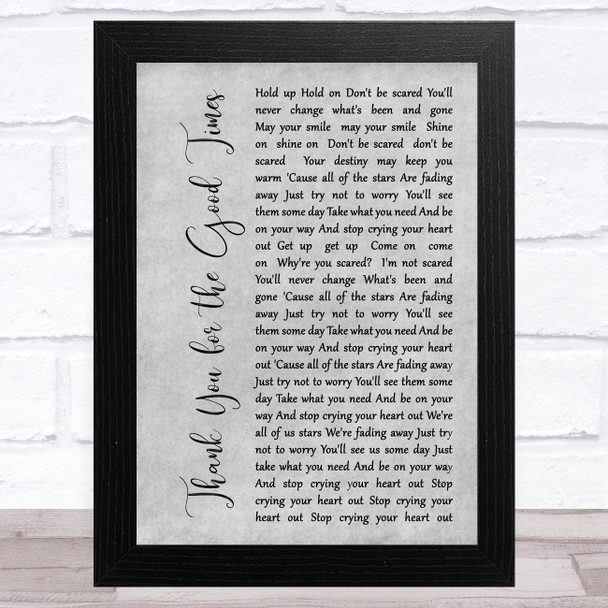 Oasis Thank You for the Good Times Grey Rustic Script Song Lyric Music Art Print