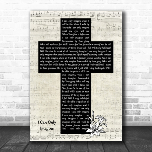 MercyMe I Can Only Imagine Music Script Christian Memorial Cross Song Lyric Music Art Print