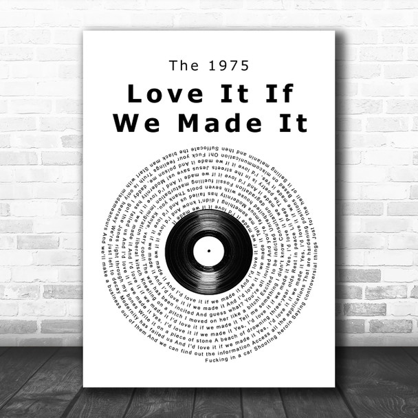 The 1975 Love It If We Made It Vinyl Record Song Lyric Music Art Print