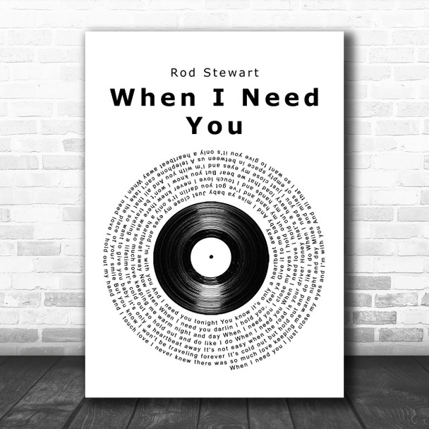 Rod Stewart When I Need You Vinyl Record Song Lyric Music Art Print