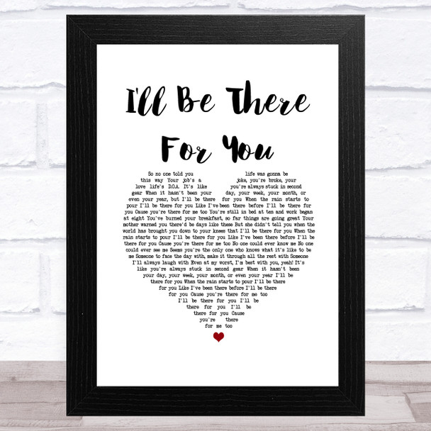 The Rembrandts I'll Be There For You (Theme From Friends) White Heart Song Lyric Music Art Print
