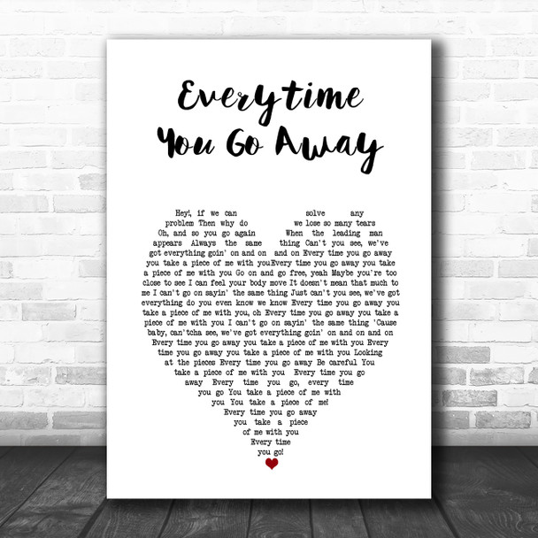 Paul Young Everytime You Go Away White Heart Song Lyric Music Art Print