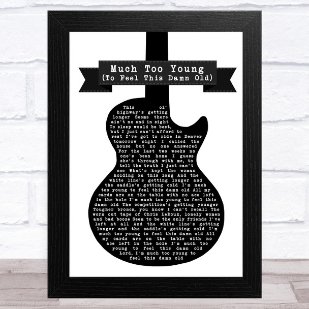 Garth Brooks Much Too Young (To Feel This Damn Old) Black & White Guitar Song Lyric Art Print