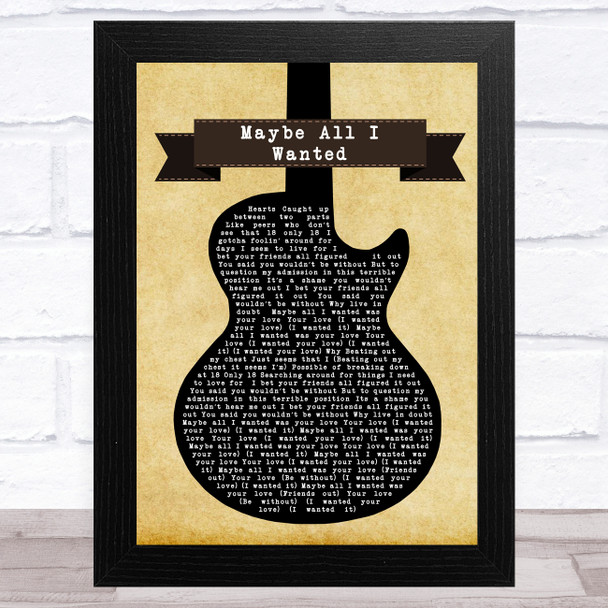 More In Luv Maybe All I Wanted Black Guitar Song Lyric Art Print