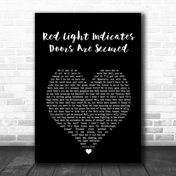 Arctic Monkeys Red Light Indicates Doors Are Secured Black Heart Song Lyric Art Print