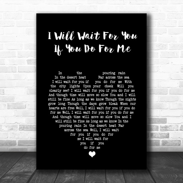 I Fight Dragons I Will Wait For You If You Do For Me Black Heart Song Lyric Art Print