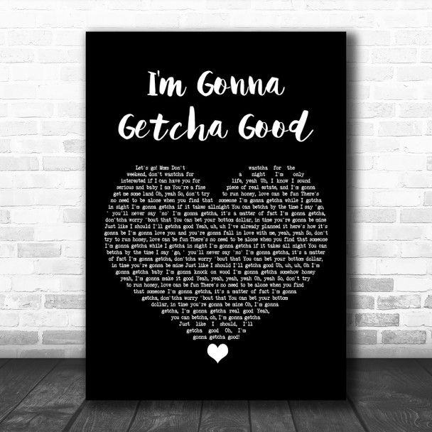 Shania Twain I'm Gonna Getcha Good Black Heart Song Lyric Art Print