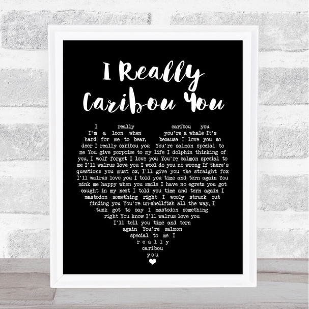 Marty Raney I Really Caribou You Black Heart Song Lyric Art Print