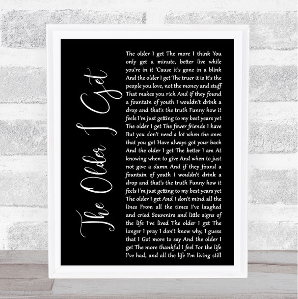 Alan Jackson The Older I Get Black Script Song Lyric Art Print