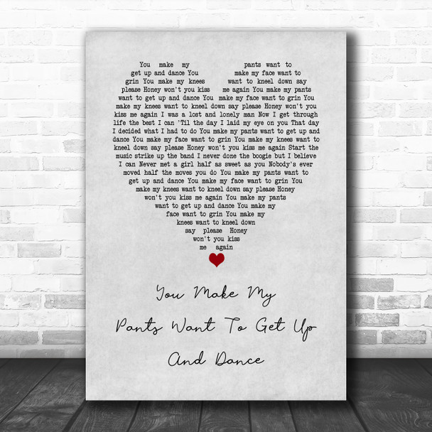 Dr. Hook You Make My Pants Want To Get Up And Dance Grey Heart Song Lyric Art Print