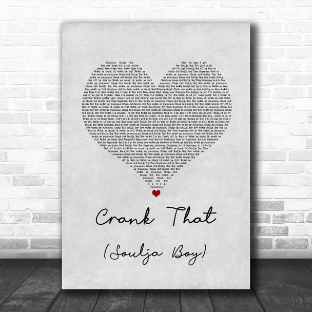 Soulja Boy Crank That (Soulja Boy) Grey Heart Song Lyric Art Print
