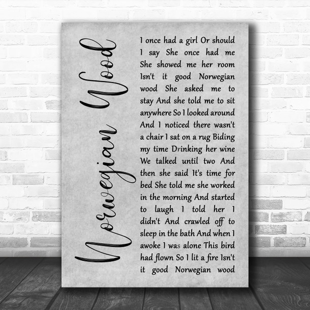 The Beatles Norwegian Wood (This Bird Has Flown) Grey Rustic Script Song Lyric Art Print