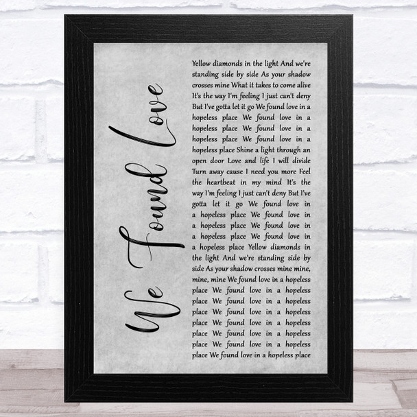 We Found Love Grey Rustic Script Song Lyric Art Print