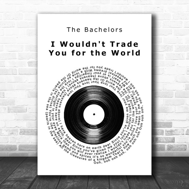 The Bachelors I Wouldn't Trade You for the World Vinyl Record Song Lyric Art Print