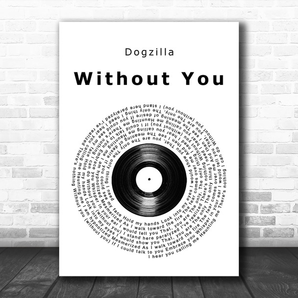 Dogzilla Without You Vinyl Record Song Lyric Art Print
