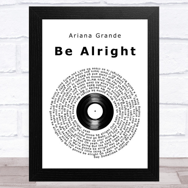 Ariana Grande Be Alright Vinyl Record Song Lyric Art Print