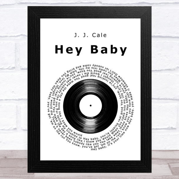 J. J. Cale Hey Baby Vinyl Record Song Lyric Art Print
