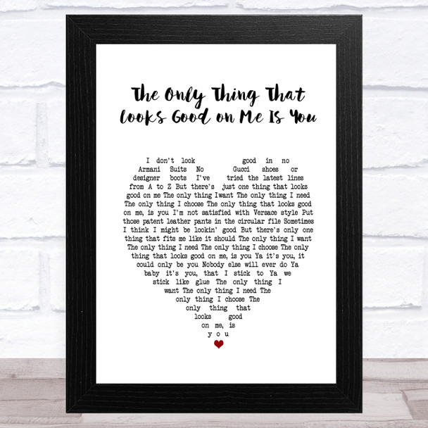 Bryan Adams The Only Thing That Looks Good on Me Is You White Heart Song Lyric Art Print