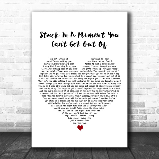 U2 Stuck In A Moment You Can't Get Out Of White Heart Song Lyric Art Print