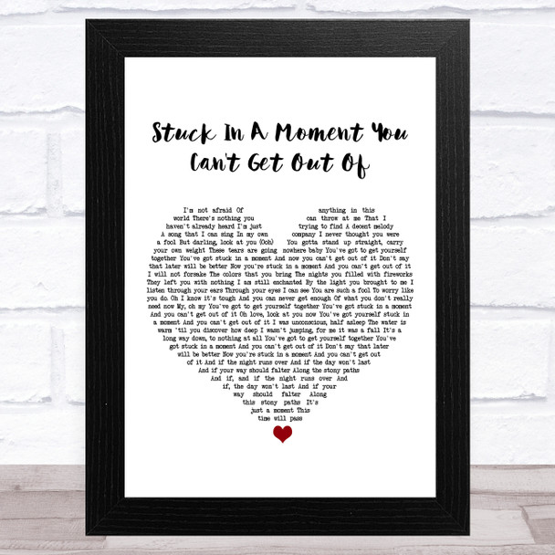 U2 Stuck In A Moment You Can't Get Out Of White Heart Song Lyric Art Print