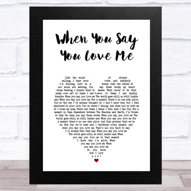 Josh Groban When You Say You Love Me White Heart Song Lyric Art Print