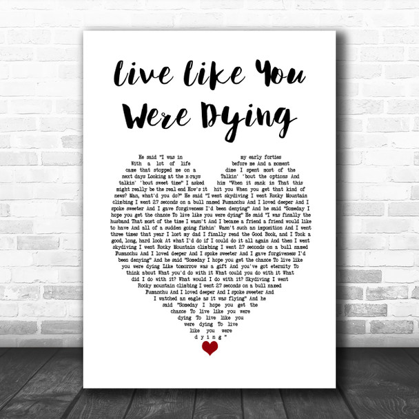 Tim McGraw Live Like You Were Dying White Heart Song Lyric Art Print
