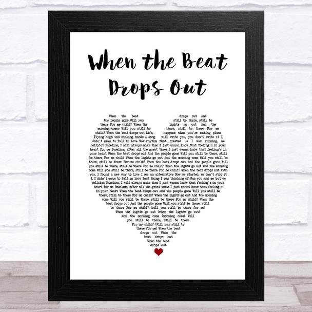 Marlon Roudette When the Beat Drops Out White Heart Song Lyric Art Print