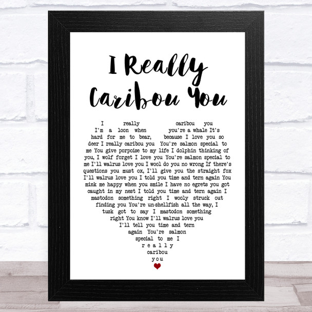 Marty Raney I Really Caribou You White Heart Song Lyric Art Print