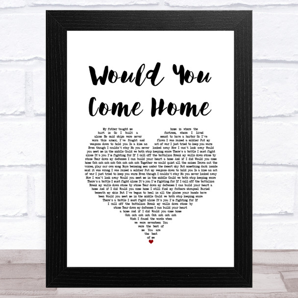 Tyler Blackburn Would You Come Home White Heart Song Lyric Art Print