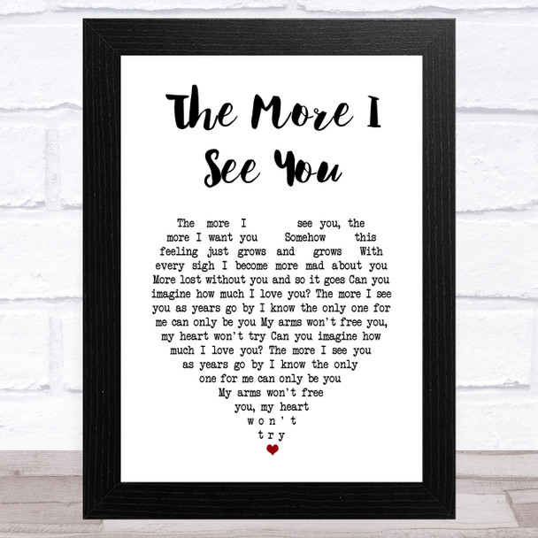Chris Montez The More I See You White Heart Song Lyric Art Print Chris Montez The More I See You White Heart Song Lyric Art Print
