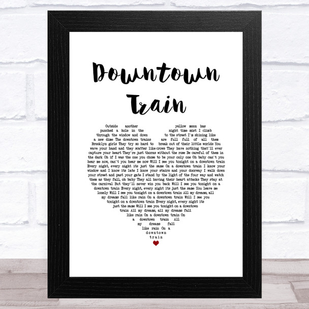 Rod Stewart Downtown Train White Heart Song Lyric Art Print