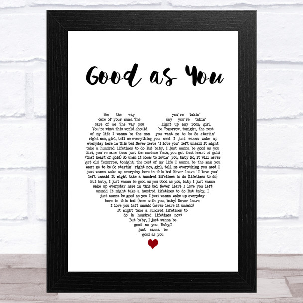 Kane Brown Good as You White Heart Song Lyric Art Print