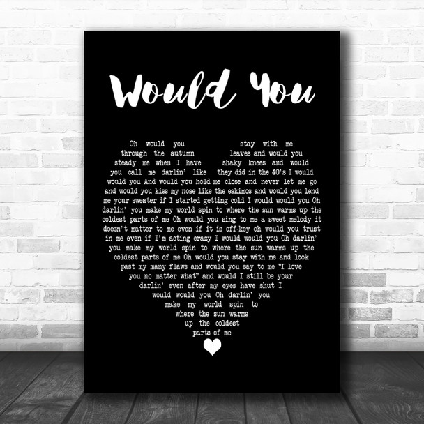 Allison Young Would You Black Heart Decorative Wall Art Gift Song Lyric Print