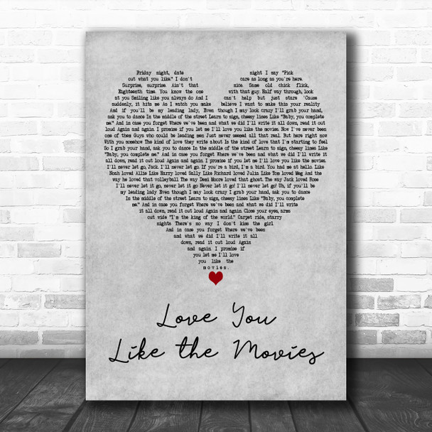 Anthem Lights Love You Like the Movies Grey Heart Decorative Wall Art Gift Song Lyric Print