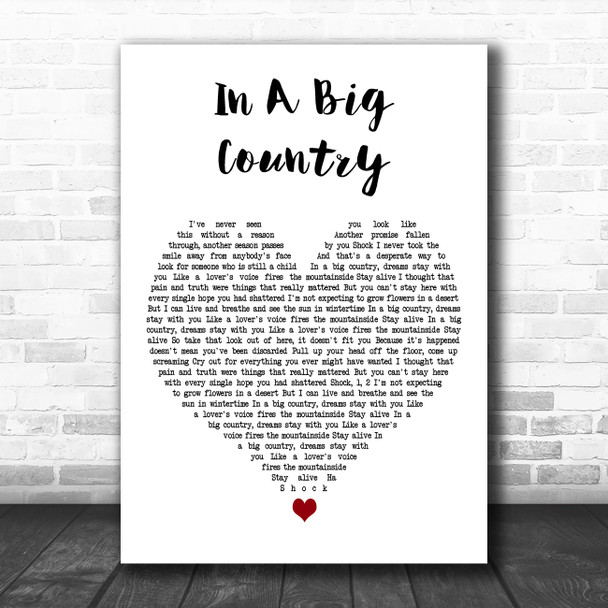 Big Country In A Big Country White Heart Decorative Wall Art Gift Song Lyric Print