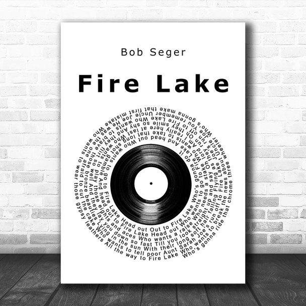 Bob Seger Fire Lake Vinyl Record Decorative Wall Art Gift Song Lyric Print