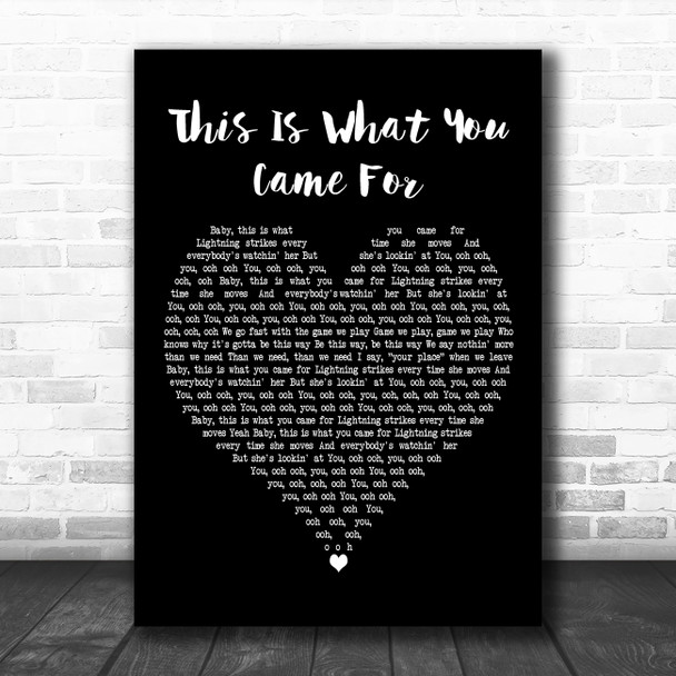 Calvin Harris Featuring Rihanna This Is What You Came For Black Heart Wall Art Song Lyric Print