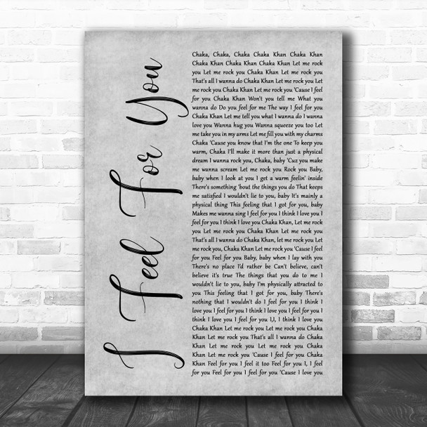 Chaka Khan I Feel For You Grey Rustic Script Decorative Wall Art Gift Song Lyric Print
