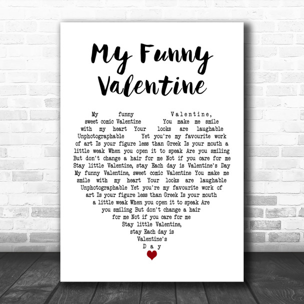 Chet Baker My Funny Valentine White Heart Decorative Wall Art Gift Song Lyric Print